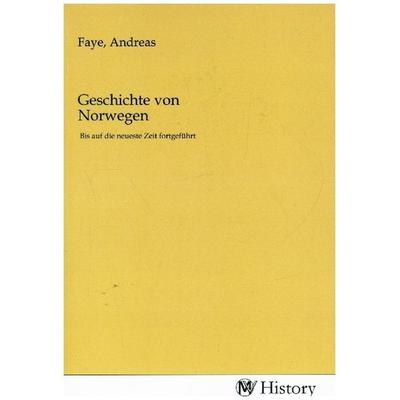 Geschichte von Norwegen, Taschenbuch von , MV-History, 978-3-7536-6903-8