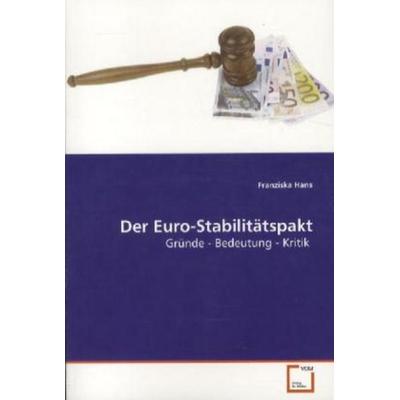 Hans, F: Der Euro-Stabilitätspakt, Taschenbuch von Franziska Hans, VDM, 978-3-639-11287-0