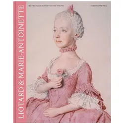 Liotard & Marie-Antoinette, Sachbücher von Catriona Seth, Marie-Eve Celio