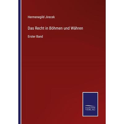 Das Recht in Böhmen und Währen, Taschenbuch von Hermenegild Jirecek, BoD - Books on Demand, 978-3-7525-4876-1