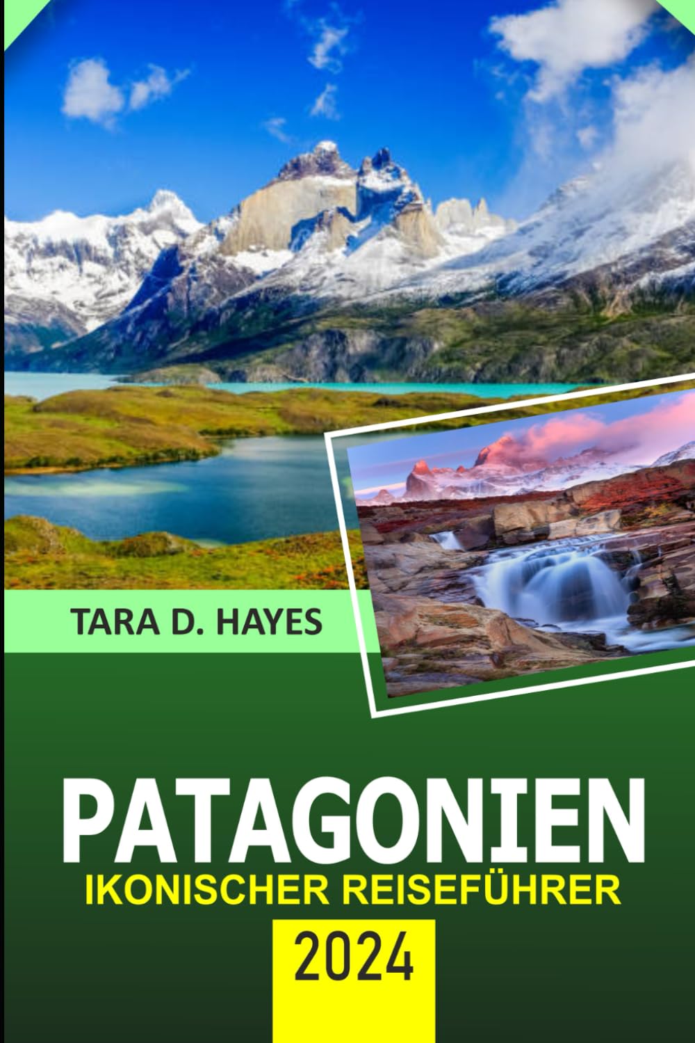 Tara D. Hayes - Patagonien Ikonischer Reiseführer 2024: Erkundung der bezaubernden Geheimnisse Torres del Paine, Tierbeobachtung und versteckte Juwelen, Trekking und ... wo man essen (Tara's Travel Guide Series) - Preis vom 09.10.2026 07:28:09 h