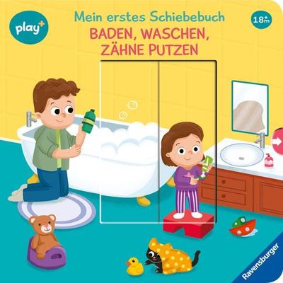 Play+ Mein erstes Schiebebuch Baden, waschen, Zähne putzen - ab 18 Monate, Gebundene Ausgabe von Maria Höck, Ravensburger Verlag GmbH,
