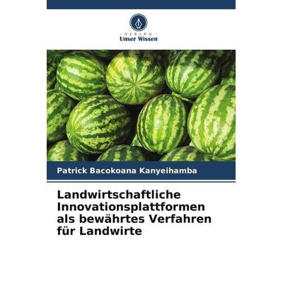 Landwirtschaftliche Innovationsplattformen als bewährtes Verfahren für Landwirte, Taschenbuch von Patrick Bacokoana Kanyeihamba, Verlag Unser Wissen,