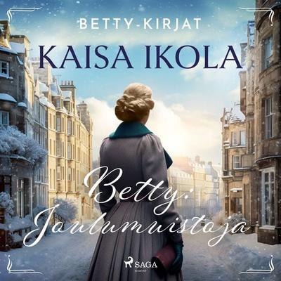 Betty: Joulumuistoja - Kaisa Viitala,Kaisa Ikola, Audio, 9788726804102