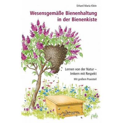 Wesensgemäße Bienenhaltung in der Bienenkiste, Gebundene Ausgabe von Erhard Maria Klein, Pala, 978-3-89566-341-3