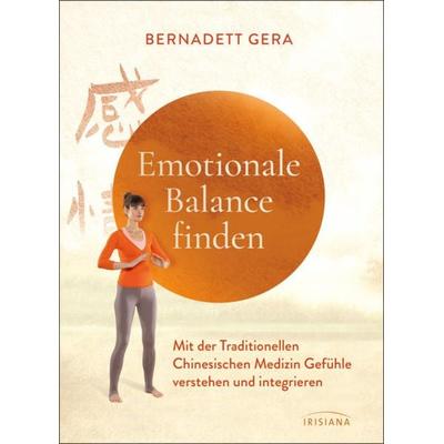 Emotionale Balance finden, Taschenbuch von Bernadett Gera, Irisiana, 978-3-424-15432-0