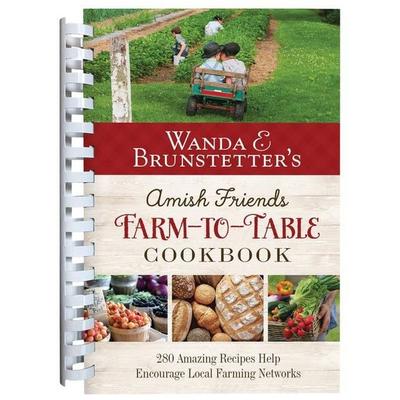 Wanda E. Brunstetter's Amish Friends Farm-To-Table Cookbook, Taschenbuch von Wanda E. Brunstetter, Barbour Publishing