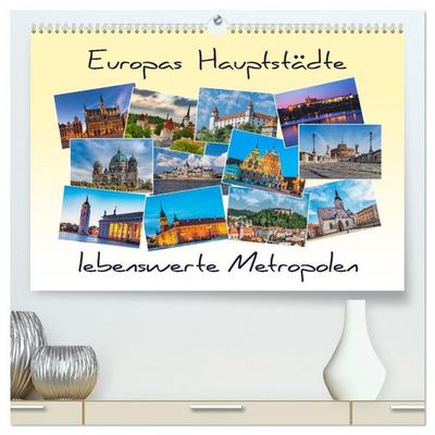 Europas Hauptstädte – lebenswerte Metropolen (hochwertiger Premium Wandkalender 2027 DIN A2 quer), Kunstdruck in Hochglanz