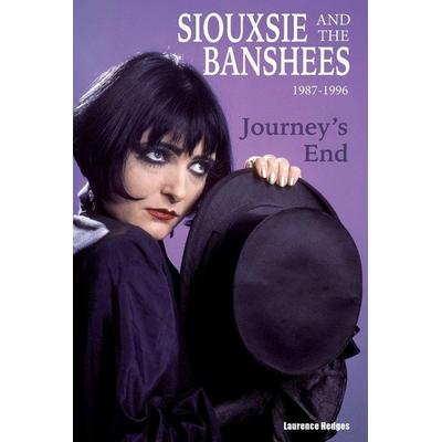 Journey's End - Siouxsie and The Banshees 1987-1996, Taschenbuch von Laurence Hedges, Wymer Publishing, 978-1-918419-06-1