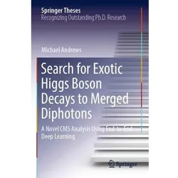 Search for Exotic Higgs Boson Decays to Merged Diphotons, Fachbücher von Michael Andrews