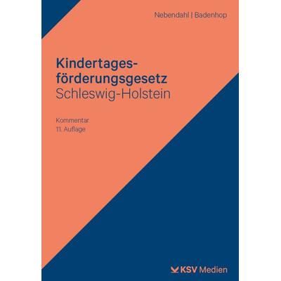 Kindertagesförderungsgesetz Schleswig-Holstein, Taschenbuch von Mathias Nebendahl,Johannes Badenhop, KSV Medien Wiesbaden, 978-3-8293-1973-7