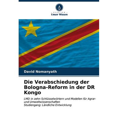 Die Verabschiedung der Bologna-Reform in der DR Kongo, Taschenbuch von David Nomanyath, Verlag Unser Wissen, 978-620-6-67425-2