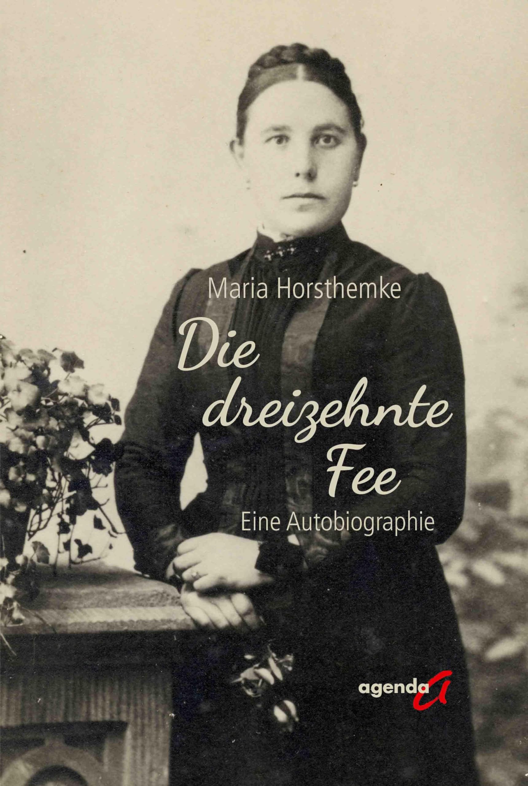 Maria Horsthemke - Die dreizehnte Fee: Eine Autobiographie - Preis vom 05.10.2026 03:47:11 h