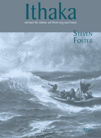 Steven Foster - Ithaka: Ein Buch für Männer auf ihrem Weg nach Hause - Preis vom 12.10.2026 11:37:12 h