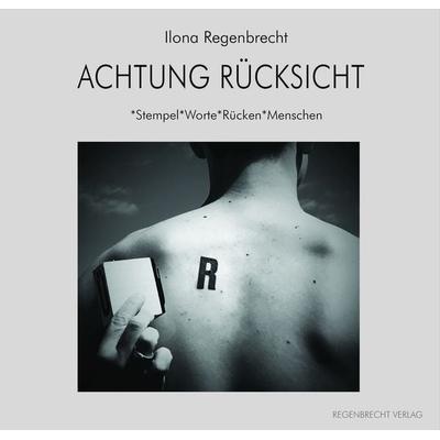 Achtung Rücksicht, Gebundene Ausgabe von Ilona Regenbrecht, Regenbrecht Verlag, 978-3-943889-97-0