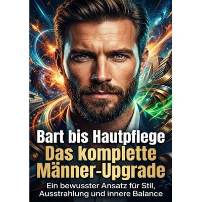Bart bis Hautpflege: Das komplette Männer-Upgrade, Taschenbuch von Jonas Vogel, Epubli, 978-3-565-30627-5