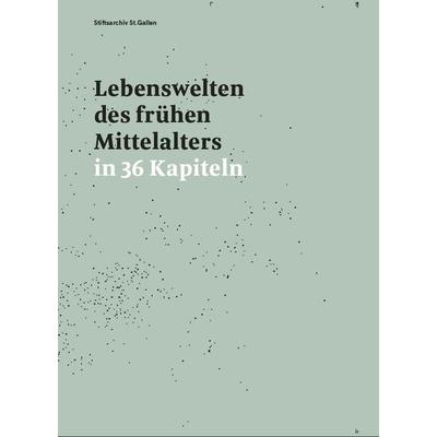 Lebenswelten des frühen Mittelalters in 36 Kapiteln, Gebundene Ausgabe von , Fink, Josef, 978-3-95976-182-6