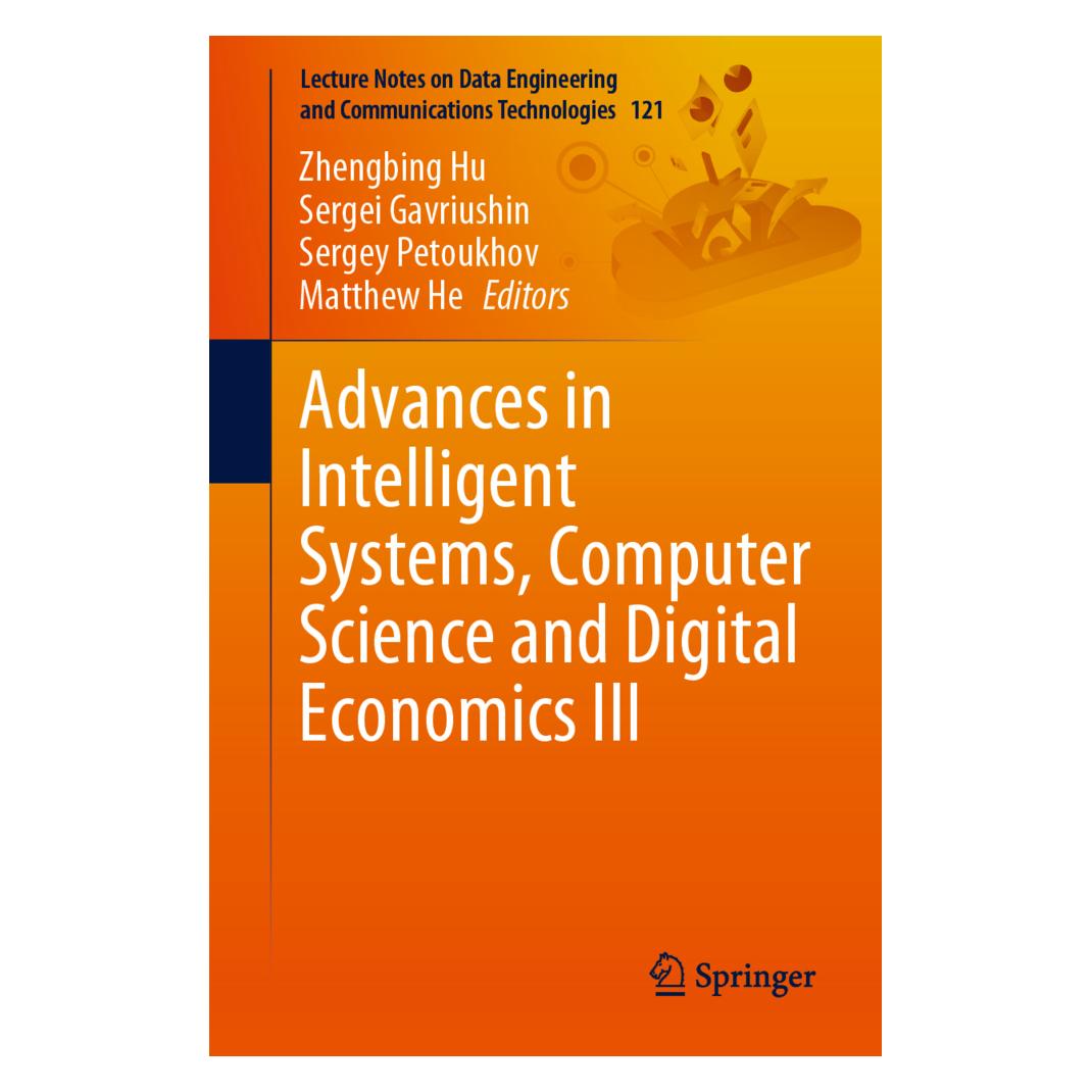 Springer Advances in Intelligent Systems, Computer Science and Digital Economics III (Englisch, Softcover, Matthew He, Sergei Gavriushin, Sergey Petoukhov, Zhengbing Hu) (56235296)