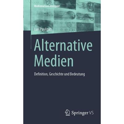 Alternative Medien, Taschenbuch von Luis Paulitsch, Springer Fachmedien Wiesbaden GmbH, 978-3-658-47632-8