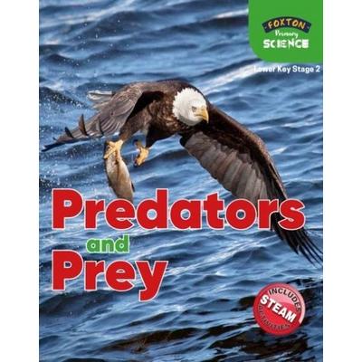 Foxton Primary Science: Predators and Prey (Lower KS2 Science), Taschenbuch von Nichola Tyrrell, Foxton Books, 978-1-83925-001-9