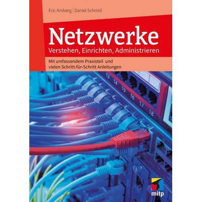 Netzwerke, Taschenbuch von Eric Amberg,Daniel Schmid, Mitp Verlags GmbH & Co.KG, 978-3-7475-1009-4