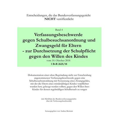 Verfassungsbeschwerde gegen Schulbesuchsanordnung und Zwangsgeld für Eltern - zu, Taschenbuch von , BoD – Books on Demand, 978-3-7494-6786-0