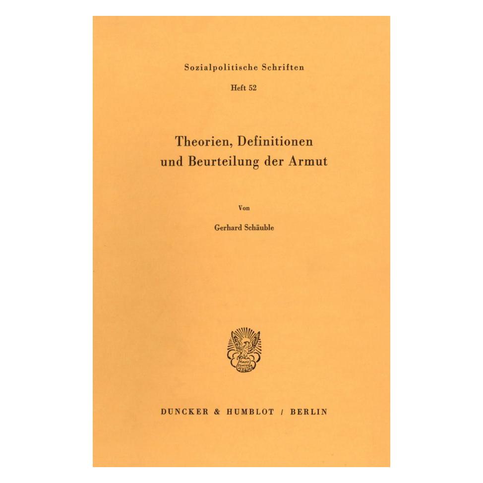 Duncker & Humblot Theorien, Definitionen und Beurteilung der Armut. (Deutsch, Softcover, Gerhard Schäuble) (55345424)