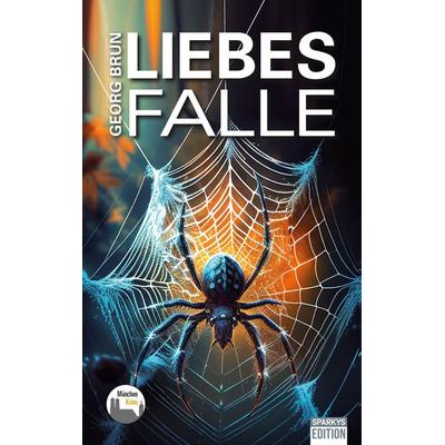 Liebesfalle, Taschenbuch von Georg Brun, Sparkys Edition Verlag Kommunikation Romer, 978-3-949768-45-3