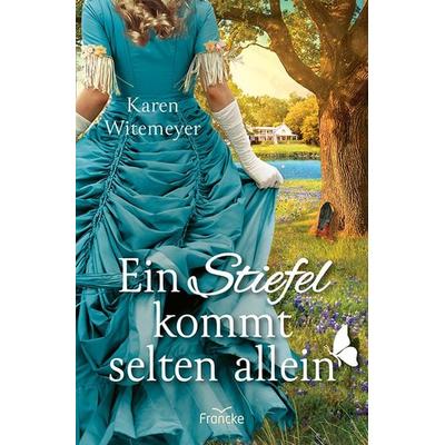 Ein Stiefel kommt selten allein, Taschenbuch von Karen Witemeyer, Francke-Buch