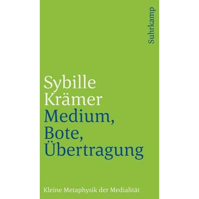 Medium, Bote, Übertragung, Taschenbuch von Sybille Krämer, Suhrkamp, 978-3-518-24276-6