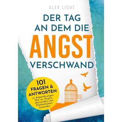 Der Tag an dem die Angst verschwand, Taschenbuch von Alex Licht, Bookmundo Direct, 978-94-036-4939-9