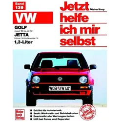 VW Golf II. Ab August 1983 bis Juli 1992. VW Jetta II. Ab Februar 1984 bis Dezember 1991. 1,3-Liter., Ratgeber von Dieter Korp