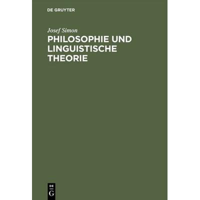 Philosophie und linguistische Theorie, Gebundene Ausgabe von Josef Simon, De Gruyter, 978-3-11-003569-8
