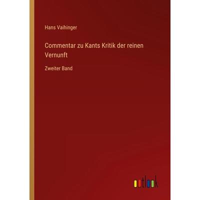 Commentar zu Kants Kritik der reinen Vernunft, Taschenbuch von Hans Vaihinger, Outlook, 978-3-368-50875-3