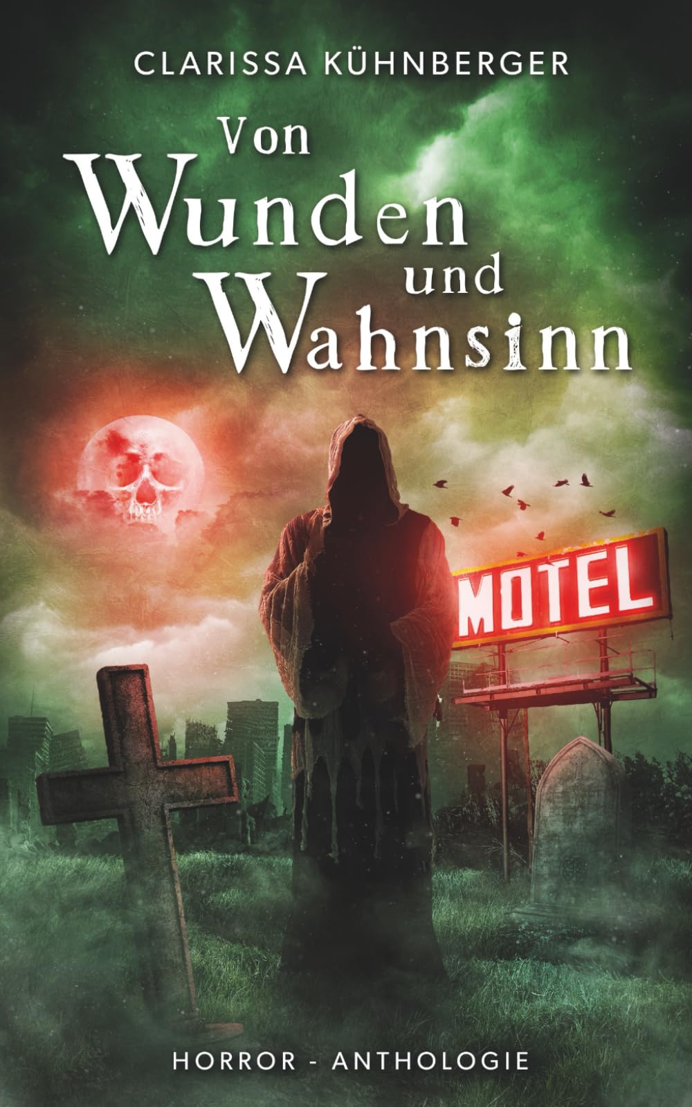 Clarissa Kühnberger - Von Wunden und Wahnsinn: Horror-Anthologie - Preis vom 13.10.2026 11:25:28 h