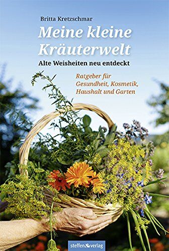 Britta Kretzschmar - Meine kleine Kräuterwelt: Alte Weisheiten neu entdeckt - Ratgeber für Gesundheit, Kosmetik, Haushalt und Garten - Preis vom 09.10.2026 07:28:09 h