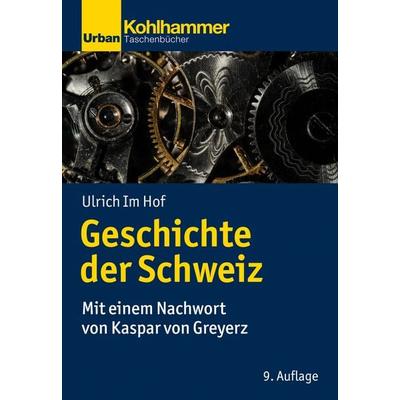 Geschichte der Schweiz, Taschenbuch von Ulrich Im Hof, Kohlhammer, 978-3-17-041967-4
