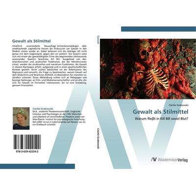 Gewalt als Stilmittel, Taschenbuch von Cäcilie Grabowski, AV Akademikerverlag, 978-3-639-42254-2