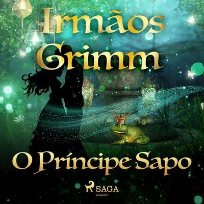 O Príncipe Sapo - The Brothers Grimm, Audio, 9788726778625