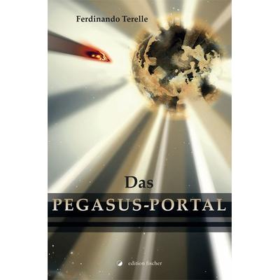 Das Pegasus-Portal, Taschenbuch von Ferdinando Terelle, Fischer, R. G., 978-3-8301-9341-8