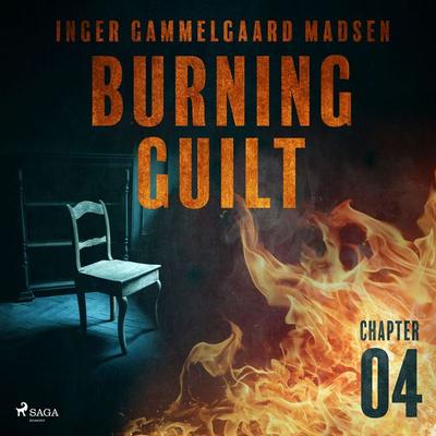 Burning Guilt - Chapter 4 - Inger Gammelgaard Madsen, Audio, 9788726625462