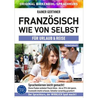 Arbeitsbuch zu Französisch wie von selbst für URLAUB & REISE, Taschenbuch von Rainer Gerthner,Vera F. Birkenbihl, Klarsicht Verlag, 978-3-9858403-4-2