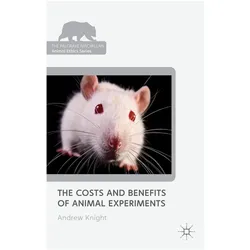 The Costs and Benefits of Animal Experiments, Fachbücher von Andrew Knight