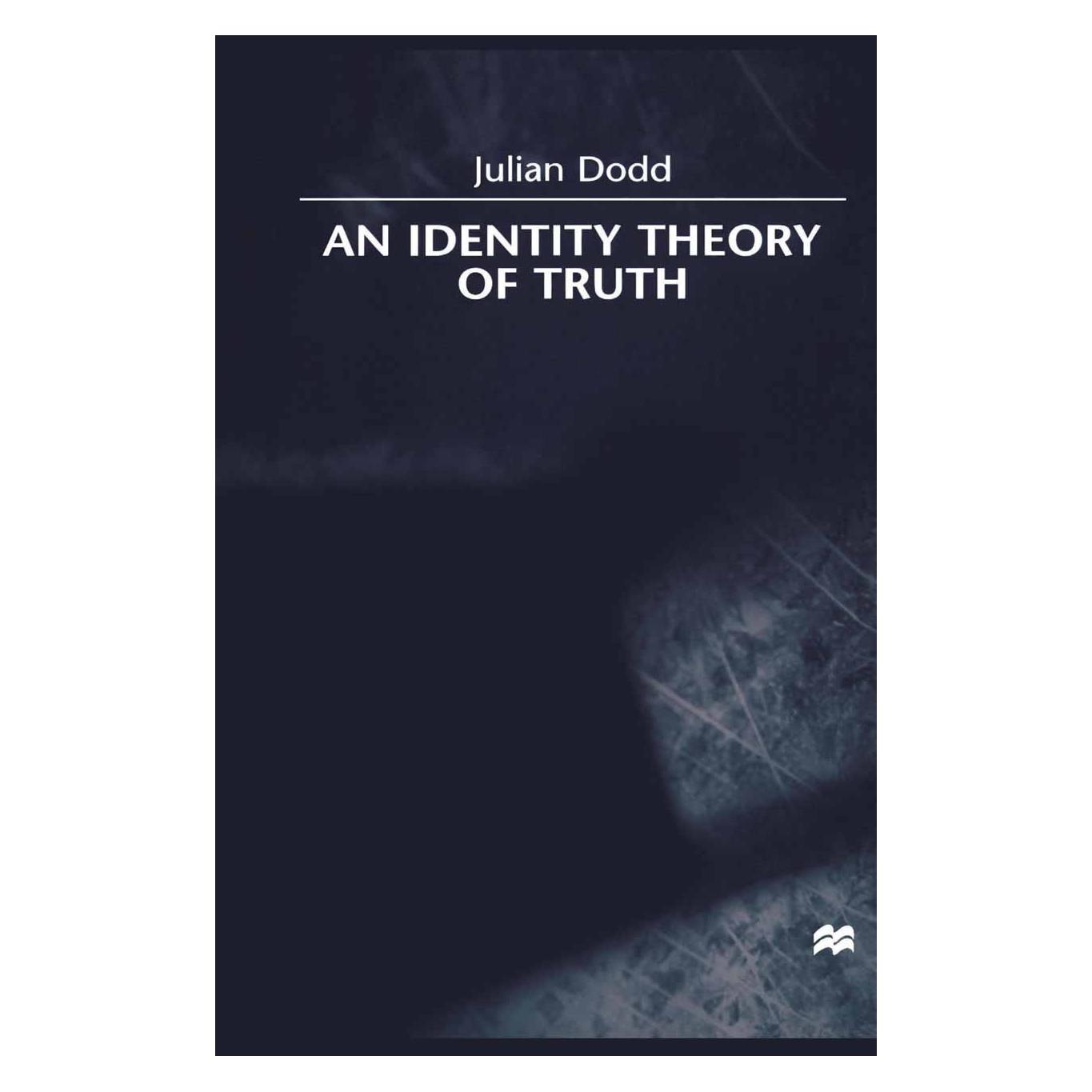 Palgrave Macmillan Uk An Identity Theory of Truth (Englisch, Hardcover, J. Dodd, Julian Dodd) (9780312231996)