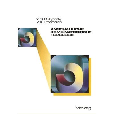 Anschauliche kombinatorische Topologie, Taschenbuch von VladimirG. Boltjanskij, Vieweg & Teubner, 978-3-528-08974-0