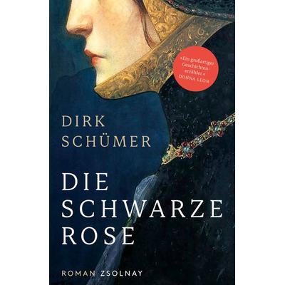 Die schwarze Rose, Gebundene Ausgabe von Dirk Schümer, Zsolnay, Paul, 978-3-552-07250-3