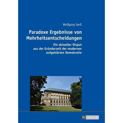 Paradoxe Ergebnisse von Mehrheitsentscheidungen, Taschenbuch von Wolfgang Gerss, Peter Lang GmbH, Internationaler Verlag der Wissenschaften,