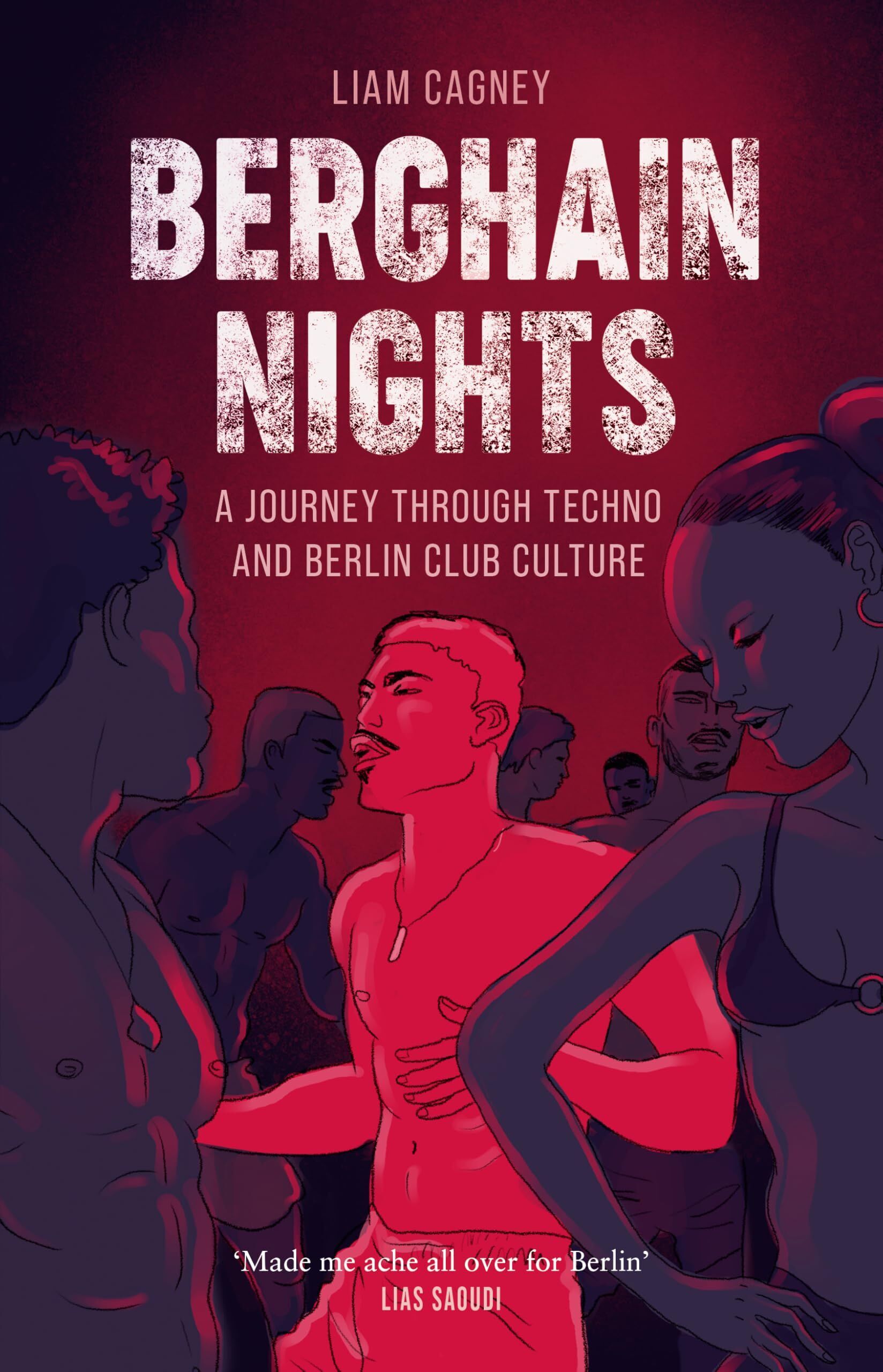 Liam Cagney - Berghain Nights: A Journey Through Techno and Berlin Club Culture - Preis vom 13.10.2026 11:25:28 h