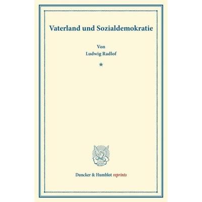 Vaterland und Sozialdemokratie., Taschenbuch von Ludwig Radlof, Duncker & Humblot, 978-3-428-16773-9
