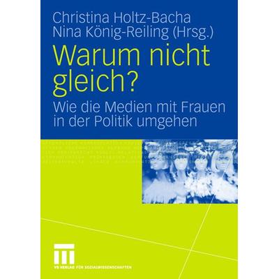Warum nicht gleich?, Taschenbuch von Christina Holtz-Bacha,Nina Reiling,Christina Holtz-Bacha, VS Verlag für Sozialwissenschaften, 978-3-531-15357-5